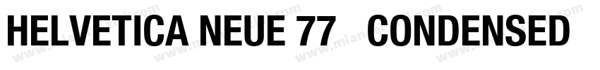 HELVETICA NEUE 77   CONDENSED BOLD字体转换